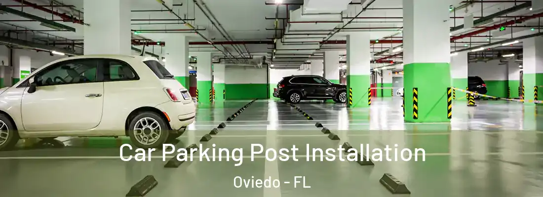  Car Parking Post Installation Oviedo - FL