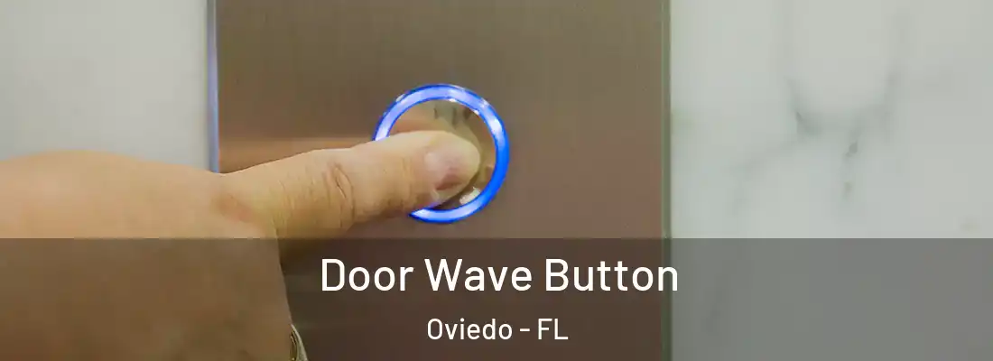 Door Wave Button Oviedo - FL
