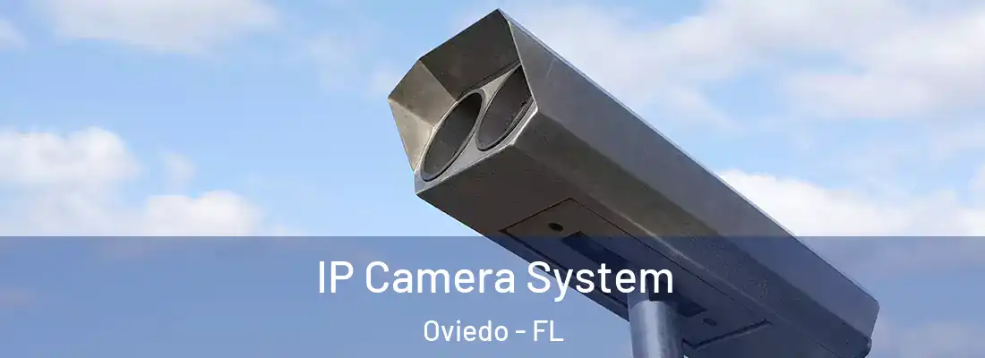 IP Camera System Oviedo - FL