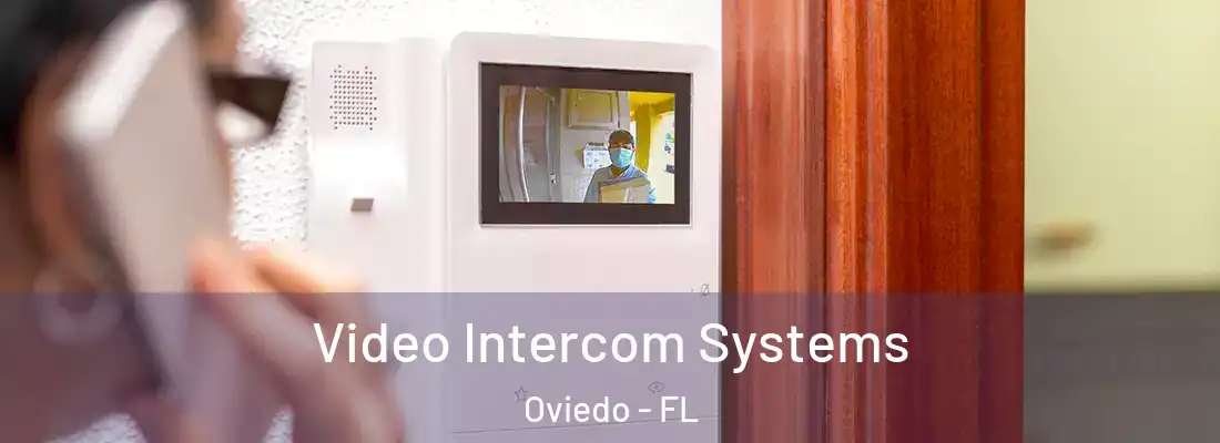 Video Intercom Systems Oviedo - FL